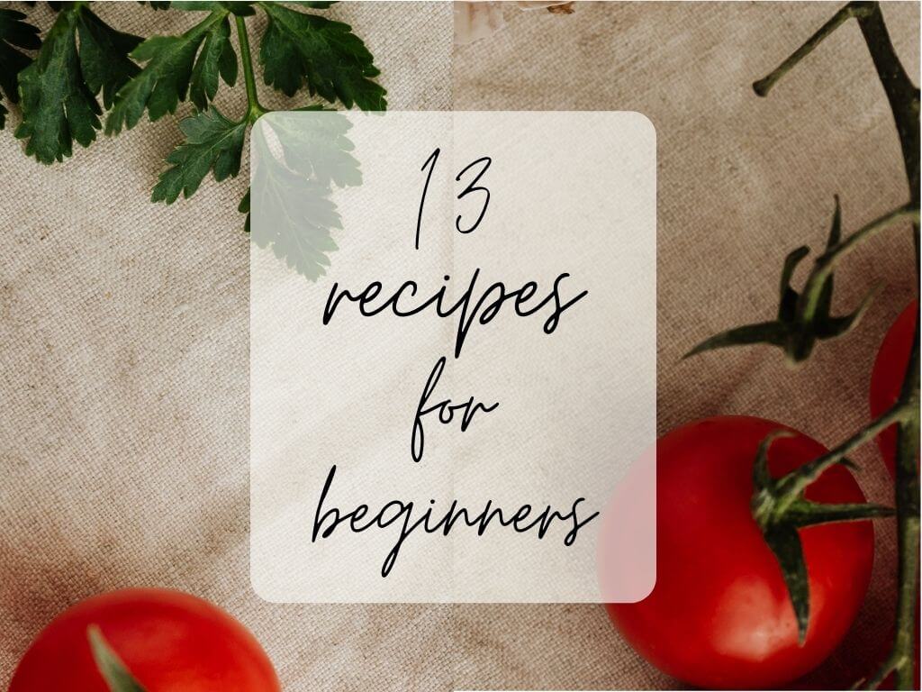 13 recipes for beginners